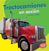 Tractocamiones En Accion (Big Rigs on the Go) (English, Spanish, Paperback) - Anne J Spaight Photo