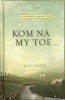 Kom Na My Toe... (Afrikaans, Hardcover) - Roy Lessin Photo