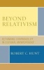 Beyond Relativism - Comparability in Cultural Anthropology (Hardcover) - Robert C Hunt Photo