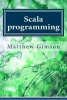 Scala Programming - Learn Scala Programming Fast and Easy! (Paperback) - Matthew Gimson Photo