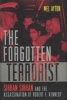 The Forgotten Terrorist - Sirhan Sirhan and the Assassination of Robert F. Kennedy (Hardcover) - Mel Ayton Photo