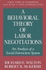 A Behavioral Theory of Labor Negotiations - An Analysis of a Social Interaction System (Paperback, 2nd Revised edition) - Richard E Walton Photo