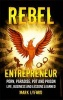 Rebel Entrepreneur - Porn, Paradise, Pot and Prison - Life, Business and Lessons Learned (Paperback) - Mark Lyford Photo