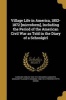 Village Life in America, 1852-1872 [Microform], Including the Period of the American Civil War as Told in the Diary of a Schoolgirl (Paperback) - Caroline Cowles 1842 1913 Richards Photo