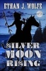 Silver Moon Rising (Hardcover) - Ethan J Wolfe Photo