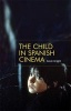 The Child in Spanish Cinema (Paperback) - Sarah Wright Photo