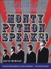 Monty Python Speaks! - The Complete Oral History of Monty Python, As Told By The Founding Members and A Few of Their Many Friends and Collaborators (Paperback) - David Morgan Photo