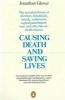 Causing Death and Saving Lives - The Moral Problems of Abortion, Infanticide, Suicide, Euthanasia, Capital Punishment, War and Other Life-or-death Choices (Paperback, New Ed) - Jonathan Glover Photo