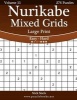 Nurikabe Mixed Grids Large Print - Easy to Hard - Volume 11 - 276 Logic Puzzles (Large print, Paperback, large type edition) - Nick Snels Photo