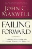 Failing Forward - Turning Mistakes into Stepping Stones for Success (Paperback, New Ed) - John C Maxwell Photo