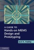 A Guide to Hands-on MEMS Design and Prototyping (Paperback) - Joel A Kubby Photo