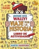 Donde Esta Wally? Viaje Por La Historia (English, Spanish, Paperback) - Martin Handford Photo