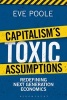 Capitalism's Toxic Assumptions - Redefining Next Generation Economics (Hardcover) - Eve Poole Photo