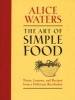 The Art of Simple Food - Notes, Lessons, and Recipes from a Delicious Revolution (Hardcover) - Alice Waters Photo