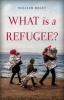 What is a Refugee? (Paperback) - William Maley Photo