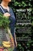 What to Eat When You're Pregnant - How to Support Your Health and Your Baby's Deevelopment During Pregnancy (Paperback) - Nicole M Avena Photo