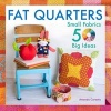 Fat Quarters - Small Fabrics, 50 Big Ideas (Paperback) - Amanda Carestio Photo