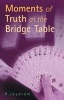 Moments of Truth at the Bridge Table (Paperback, illustrated edition) - R Jayaram Photo