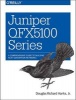 Juniper QFX 5100 Series - A Comprehensive Guide to Building Next-Generation Networks (Paperback) - Douglas Richard Hanks Photo