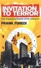 Invitation to Terror - The Expanding Empire of the Unknown (Hardcover) - Frank Furedi Photo