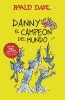 Danny El Campeon del Mundo / Danny the Champion of the World (Spanish, Paperback) - Roald Dahl Photo