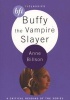 Buffy the Vampire Slayer - A Critical Reading of the Series (Paperback, annotated edition) - Anne Billson Photo