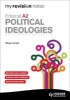 My Revision Notes: Edexcel A2 Political Ideologies (Paperback) - Moyra Grant Photo