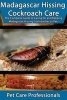 Madagascar Hissing Cockroach Care - The Complete Guide to Caring for and Keeping Madagascar Hissing Cockroaches as Pets (Paperback) - Pet Care Professionals Photo