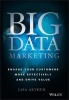 Big Data Marketing - Engage Your Customers More Effectively and Drive Value (Hardcover) - Lisa Arthur Photo