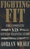 Fighting Fit - The Complete SAS Fitness Training Handbook (Paperback, New edition) - Adrian Weale Photo