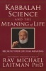 Kabbalah, Science and the Meaning of Life - Because Your Life Has Meaning (Paperback) - Rav Michael Laitman Photo