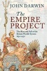 The Empire Project - The Rise and Fall of the British World-System, 1830-1970 (Paperback) - John Darwin Photo