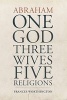 Abraham - One God, Three Wives, Five Religions (Paperback, New) - Frances Worthington Photo