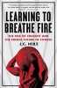 Learning to Breathe Fire - The Rise of Crossfit and the Primal Future of Fitness (Paperback) - JC Herz Photo