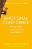 Emotional Confidence - Simple Steps to Build Your Confidence (Paperback) - Gael Lindenfield Photo