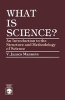 What is Science? - An Introduction to the Structure and Methodology of Science (Paperback) - James V Mannoia Photo