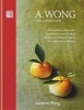 A. Wong - The Cookbook - Extraordinary Dim Sum, Exceptional Street Food & Unexpected Chinese Dishes from Sichuan to Yunnan (Hardcover) - Andrew KC Wong Photo