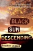 Black Sun Descending (Paperback) - Stephen Legault Photo