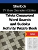 Sherlock Trivia Crossword, Wordsearch and Sudoku Activity Puzzle Book - TV Show Characters Edition (Paperback) - Mega Media Depot Photo