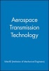 Aerospace Transmission Technology (Hardcover) - IMechE Institution of Mechanical Engineers Photo