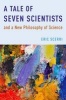 A Tale of Seven Scientists and a New Philosophy of Science (Hardcover) - Eric Scerri Photo