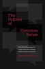 The Politics of Common Sense - How Social Movements Use Public Discourse to Change Politics and Win Acceptance (Paperback) - Deva R Woodly Photo