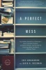 A Perfect Mess - The Hidden Benefits of Disorder--How Crammed Closets, Cluttered Offices, and On-the-Fly Planning Make the World a Better Place (Paperback) - Abrahamso Photo