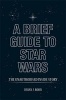 A Brief Guide to Star Wars - The Unauthorised Inside Story (Paperback) - Brian J Robb Photo