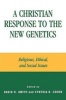 A Christian Response to the New Genetics - Religious, Ethical, and Social Issues (Paperback, New) - David H Smith Photo