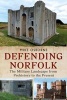 Defending Norfolk - Defending Norfolk: The Military Landscape from Prehistory to the Present (Paperback) - Michael Osborne Photo