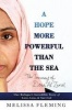 A Hope More Powerful Than the Sea - One Refugee's Incredible Story of Love, Loss, & Survival (Hardcover) - Melissa Fleming Photo