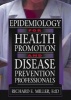 Epidemiology for Health Promotion and Disease Prevention Professionals (Paperback) - Richard E Miller Photo