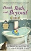 Dead, Bath, and Beyond (Paperback) - Lorraine Bartlett Photo