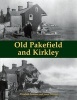 Old Pakefield and Kirkley (Paperback) - Elizabeth Freeman Photo